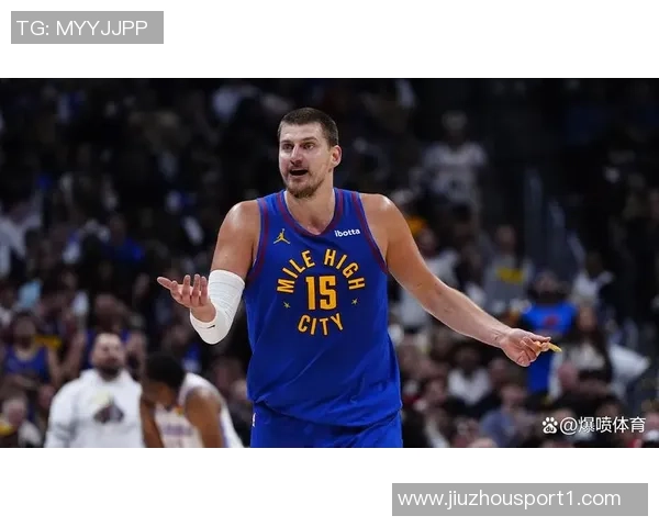 阿德尔曼分析约基奇表现上半场10分下半场30分的原因与调整能力